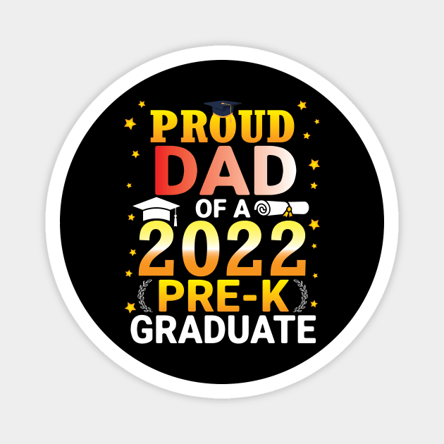 Proud Dad Of A Class Of A 2022 Pre-k Graduate Senior Student Magnet by bakhanh123